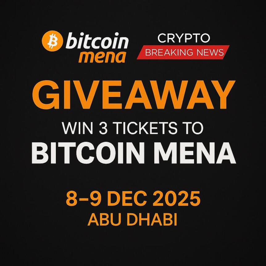 Win 3 Free Tickets to Bitcoin MENA 2025 in Abu Dhabi — Enter Now!